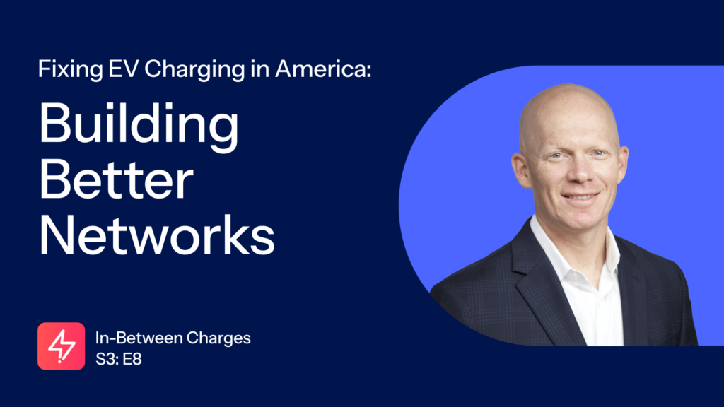 Fixing EV Charging in America: Building Better Networks with Chris Kaiser from PlugIn
