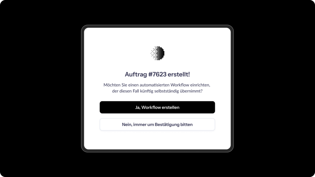 Auftrag #7623 erstellt mit Optionen zur Erstellung eines automatisierten Workflows, schwarzer Hintergrund, klarer Text.