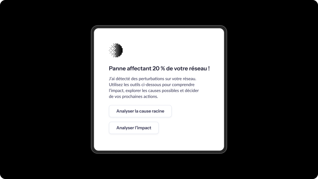 Alerte de panne sur un réseau avec un message indiquant 20 % de perturbations, et deux boutons pour analyser la cause et l'impact.