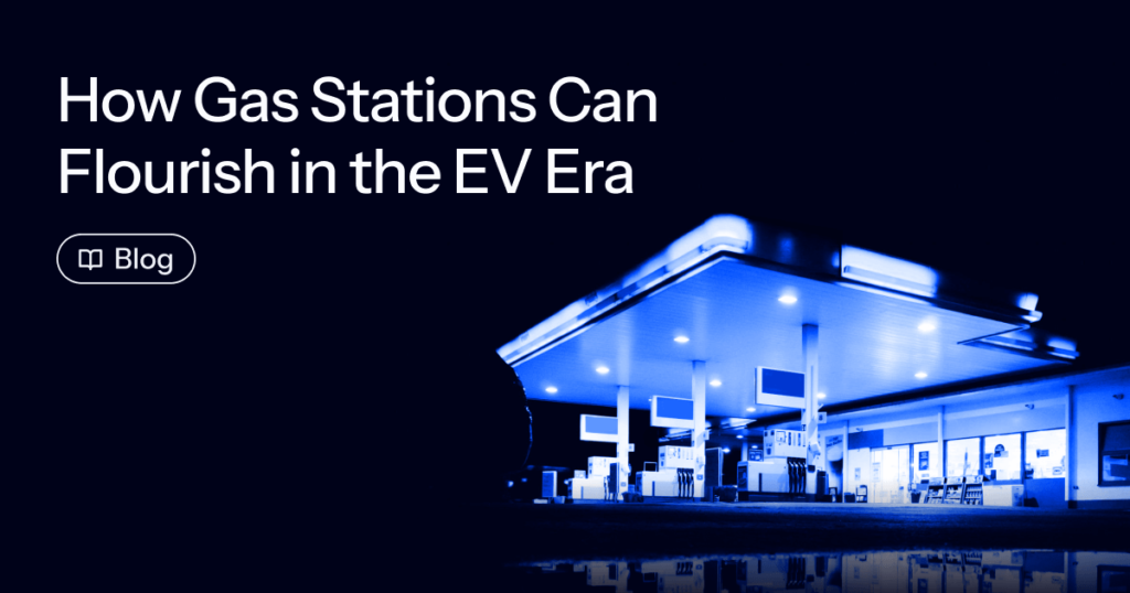 From Gas Pumps to Chargers: How Gas Stations Can Flourish in the EV Era