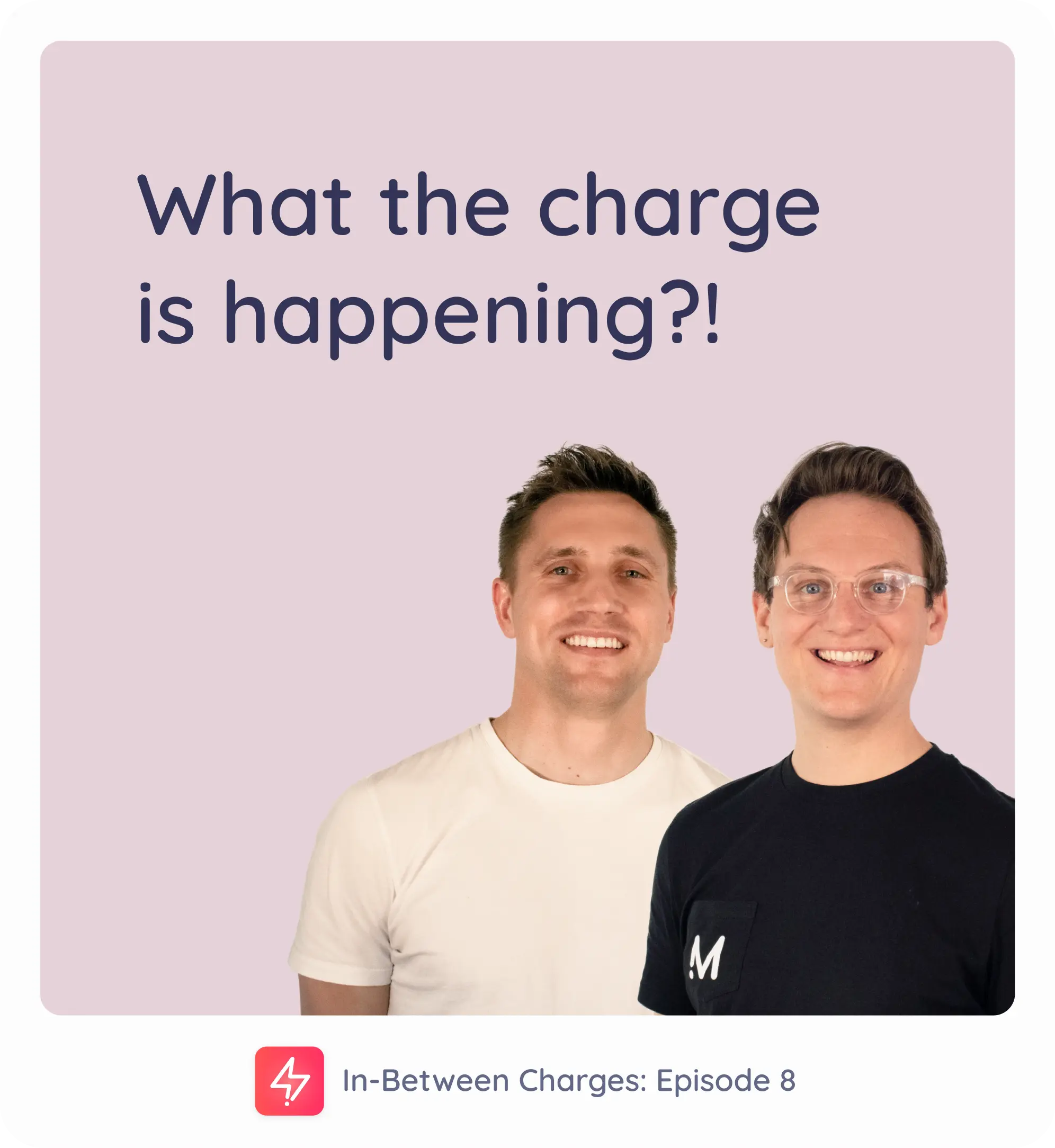 What the charge  is happening?! - podcast